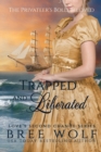 Trapped & Liberated : The Privateer's Bold Beloved - Book