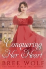 Conquering her Heart : A Regency Romance - Book