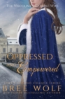 Oppressed & Empowered : The Viscount's Capable Wife - Book