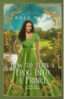 How to Turn a Frog into a Prince - Book