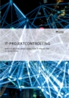 IT-Projektcontrolling. Was ist bei der Umsetzung von IT-Projekten zu beachten? - Book
