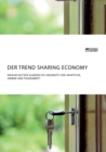 Der Trend Sharing Economy. Warum nutzen Kunden die Angebote von SnappCar, Airbnb und TaskRabbit? - Book