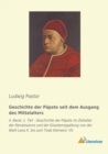 Geschichte der Papste seit dem Ausgang des Mittelalters : 4. Band, 1. Teil - Geschichte der Papste im Zeitalter der Renaissance und der Glaubensspaltung von der Wahl Leos X. bis zum Tode Klemens' VII. - Book