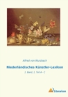 Niederlandisches Kunstler-Lexikon : 1. Band, 1. Teil A - C - Book