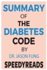 Summary of The Diabetes Code By Jason Fung : Prevent and Reverse Type 2 Diabetes Naturally - eBook