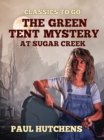 The Green Tent Mystery at Sugar Creek - eBook