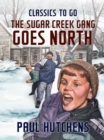 The Sugar Creek Gang Goes North - eBook