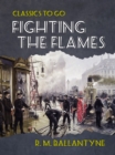 Fighting the Flames - eBook