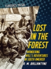 Lost in the Forest Wandering Will's Adventures in South America - eBook