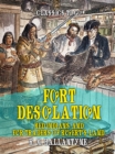 Fort Desolation Red Indians and Fur Traders of Rupert's Land - eBook