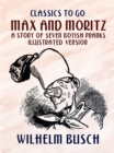 Max and Moritz A Story of Seven Boyish Pranks  Illustrated Version - eBook