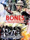 "Bones": Being Further Adventures in Mr. Commissioner Sander's Country - eBook
