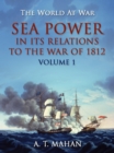 Sea Power in its Relation to the War of 1812 Volume 1 - eBook