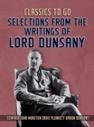 Selections From The Writings Of Lord Dunsany - eBook