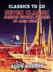 Seven Classic Science Fiction Stories By Algis Budrys - eBook