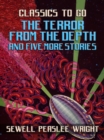 The Terror From The Depth and Five More Stories - eBook