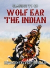 Wolf Ear The Indian - eBook