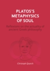 Plato's Metaphysics of Soul : Reflexions on the Actuality of Ancient Greek Philosophy - eBook