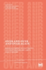 Over and Over and Over Again : Reenactment Strategies in Contemporary Arts and Theory - Book