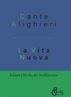 La Vita Nuova : Das neue Leben - Gebundene Ausgabe - Book