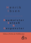 Baumeister Solneß & Gespenster : Schauspiele in drei Aufzugen - Gebundene Ausgabe - Book