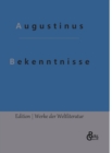 Bekenntnisse : Die Bekenntnisse des heiligen Augustinus - Book