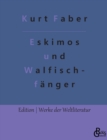 Unter Eskimos und Walfischfangern : Eismeerfahrten eines jungen Deutschen - Book