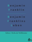 Benjamin Franklins Leben : Autobiografie - Book