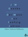 Der Mann von funfzig Jahren : Erzahlung aus Wilhelm Meisters Wanderjahre - Book