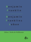 Benjamin Franklins Leben : Autobiografie - Book