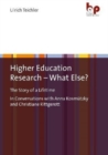 Higher Education Research - What Else? : "The Story of a Lifetime In Conversations with Anna Kosmutzky and Christiane Rittgerott" - Book