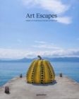 Art Escapes : Hidden Art Experiences Outside the Museums - Book