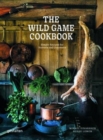 The Wild Game Cookbook : Simple Recipes for Hunters and Gourmets - Book