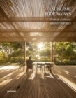 Sublime Hideaways : Remote Retreats and Residencies - Book