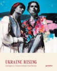 Ukraine Rising : Contemporary Creative Culture from Ukraine - Book