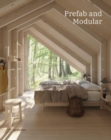 Prefab and Modular : Prefabricated Houses and Modular Architecture - Book