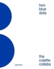 Two Blue Dots : The Colette Collabs - Book