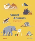 Smart Animals : Clever Creatures in the Animal Kingdom - Book