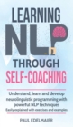 Learning NLP Through Self-Coaching : Understand, learn and develop neurolinguistic programming with powerful NLP techniques - easily explained with exercises and examples - Book