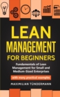 Lean Management for Beginners : Fundamentals of Lean Management for Small and Medium-Sized Enterprises - with many practical examples - Book