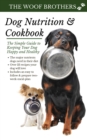 Dog Nutrition and Cookbook : The Simple Guide to Keeping Your Dog Happy and Healthy - Book