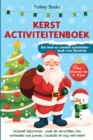 Kerst Activiteitenboek voor kinderen van 4 tot 8 jaar - Een leuk en creatief activiteitenboek voor Kerstmis : Inclusief labyrinten, zoek de verschillen, het verbinden van punten, raadsels en nog veel - Book
