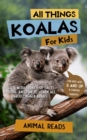 All Things Koalas For Kids : Filled With Plenty of Facts, Photos, and Fun to Learn all About Koala Bears - eBook