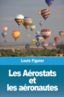 Les Aerostats et les aeronautes - Book