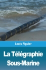 La Telegraphie Sous-Marine - Book