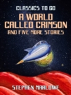A World Called Crimson and five more stories - eBook