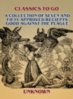 A Collection of Seven and Fifty approved Reciepts Good against the Plague - eBook