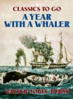 A Year with a Whaler - eBook