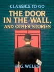 The Door in the Wall, and Other Stories - eBook