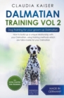 Dalmatian Training Vol. 2 : Dog Training for your grown-up Dalmatian - Book